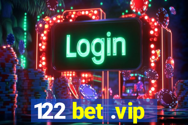 122 bet .vip